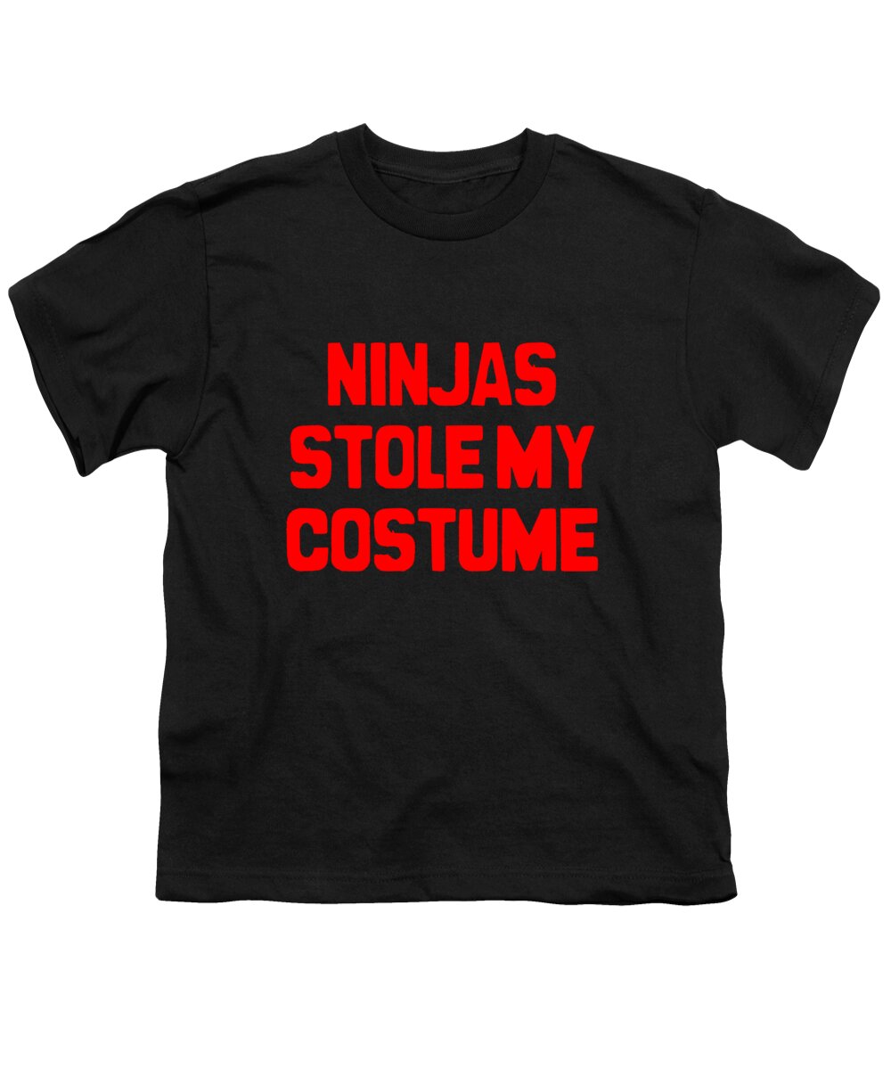 Cool Youth T-Shirt featuring the digital art Ninjas Stole My Costume Easy Halloween by Flippin Sweet Gear