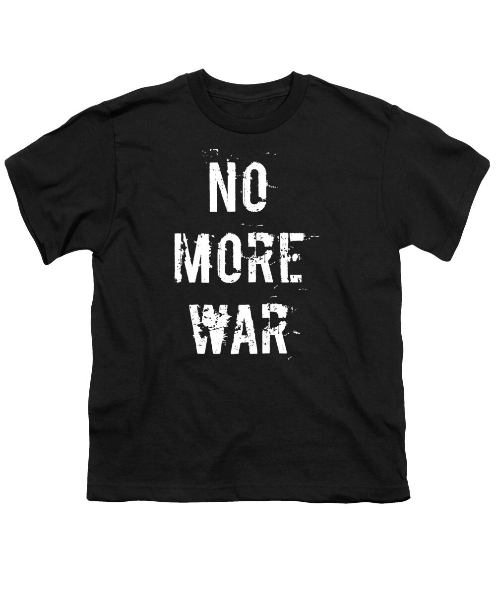 Peace Youth T-Shirt featuring the digital art No More War Pacifist by Flippin Sweet Gear