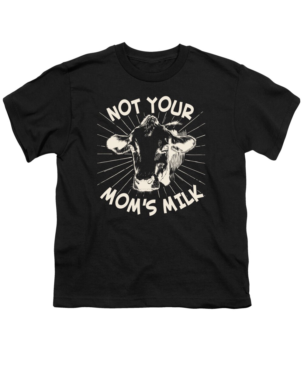 Gifts For Mom Youth T-Shirt featuring the digital art Not Your Moms Milk Go Vegan by Flippin Sweet Gear