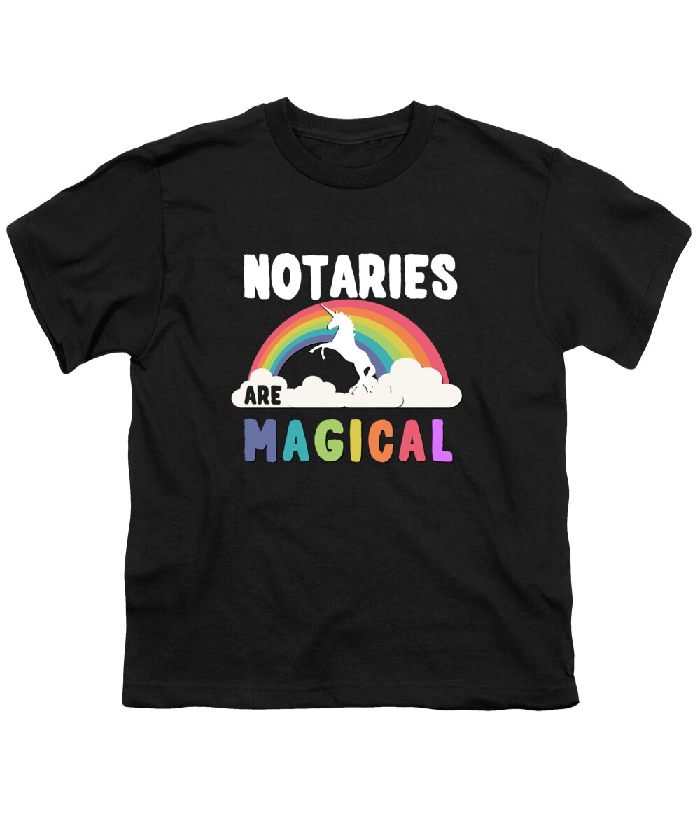 Funny Youth T-Shirt featuring the digital art Notaries Are Magical by Flippin Sweet Gear