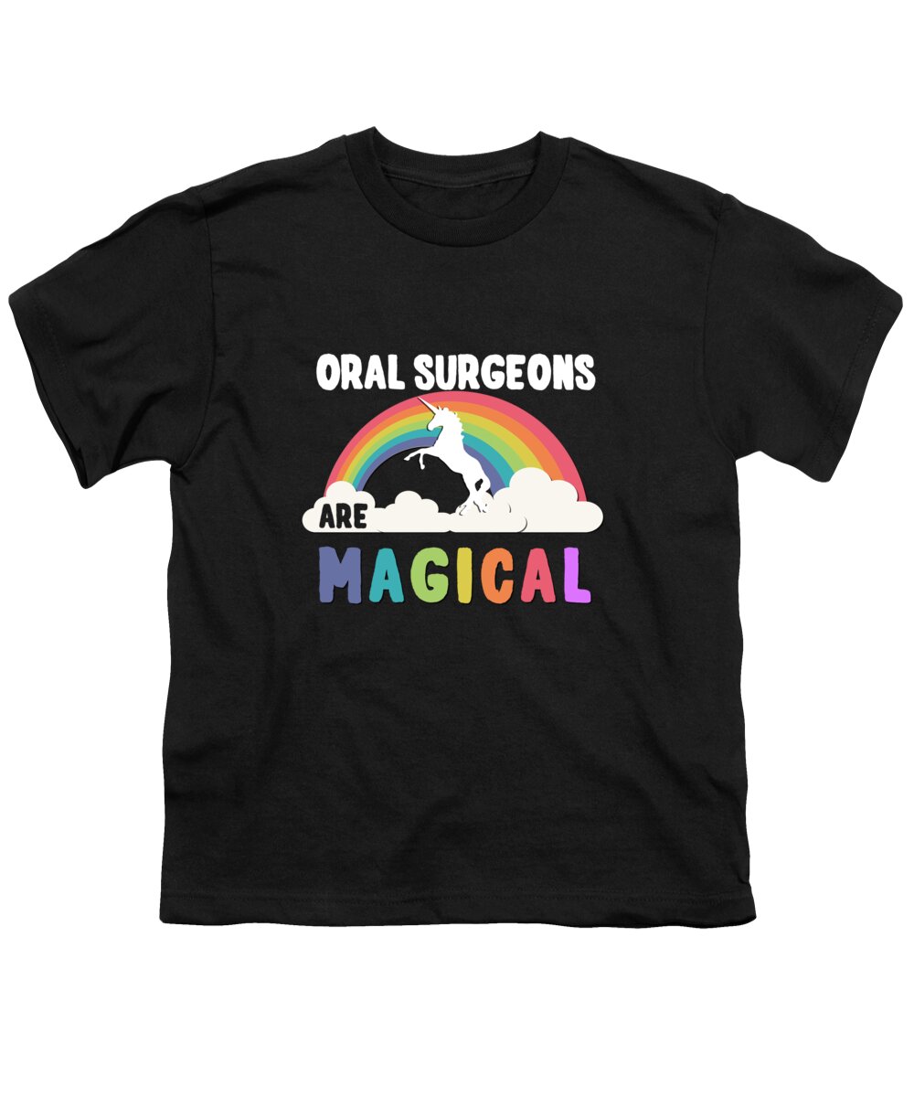 Funny Youth T-Shirt featuring the digital art Oral Surgeons Are Magical by Flippin Sweet Gear
