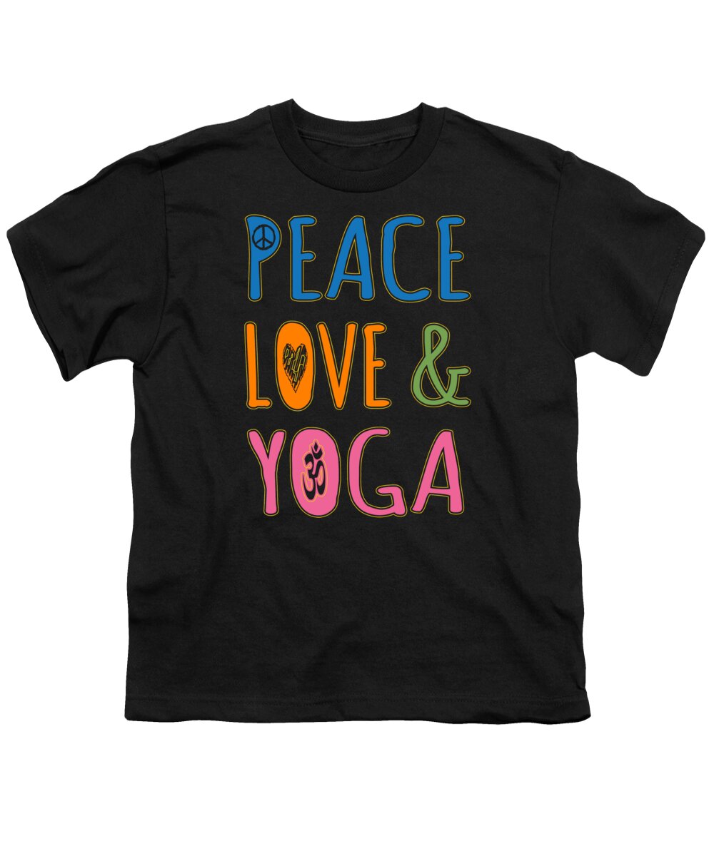 Funny Youth T-Shirt featuring the digital art Peace Love Yoga by Flippin Sweet Gear