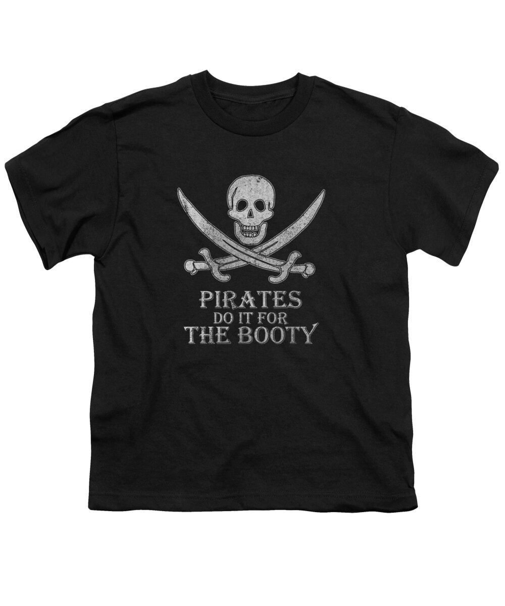 Funny Youth T-Shirt featuring the digital art Pirates Do It For The Booty by Flippin Sweet Gear