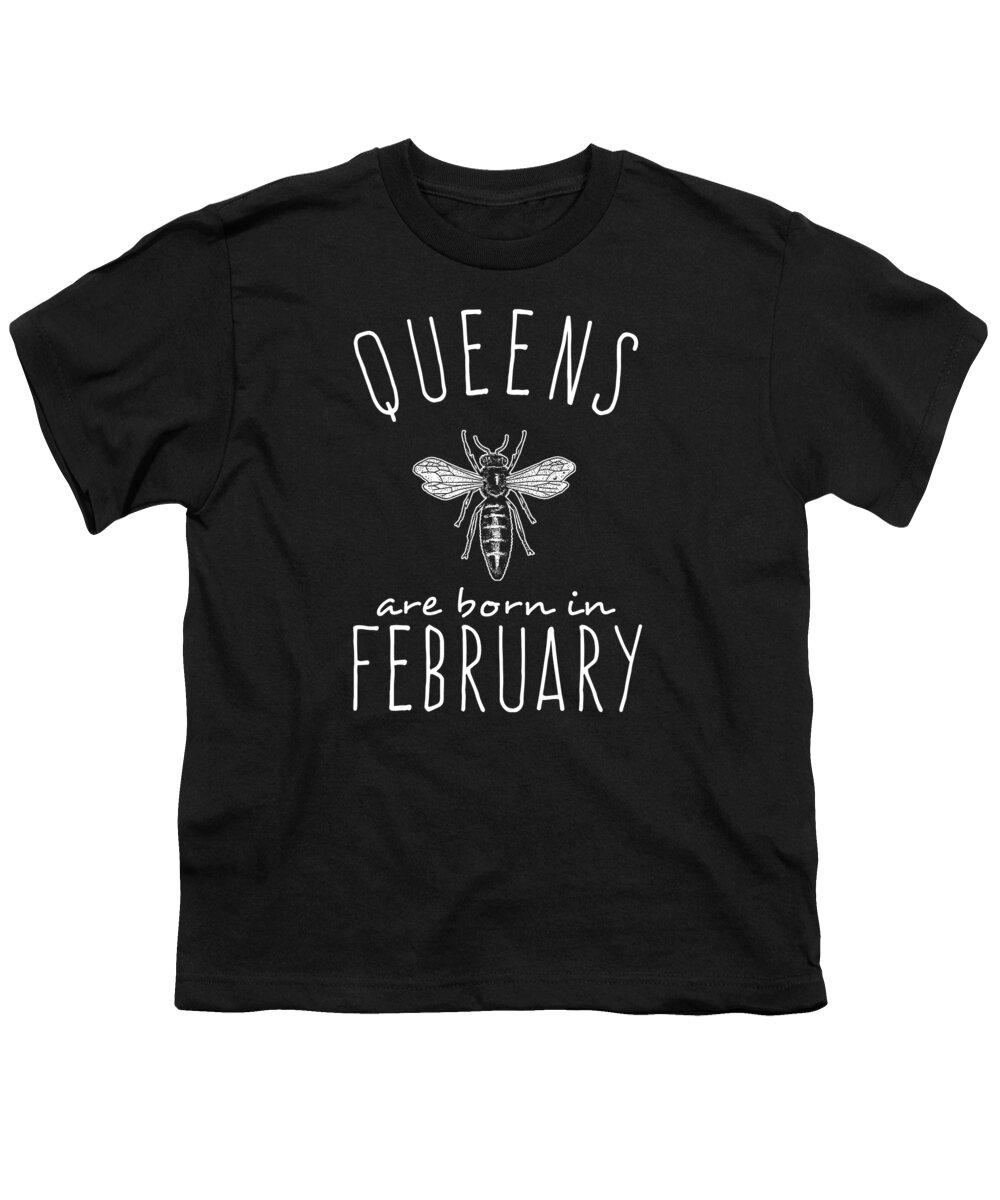 Funny Youth T-Shirt featuring the digital art Queens Are Born In February by Flippin Sweet Gear