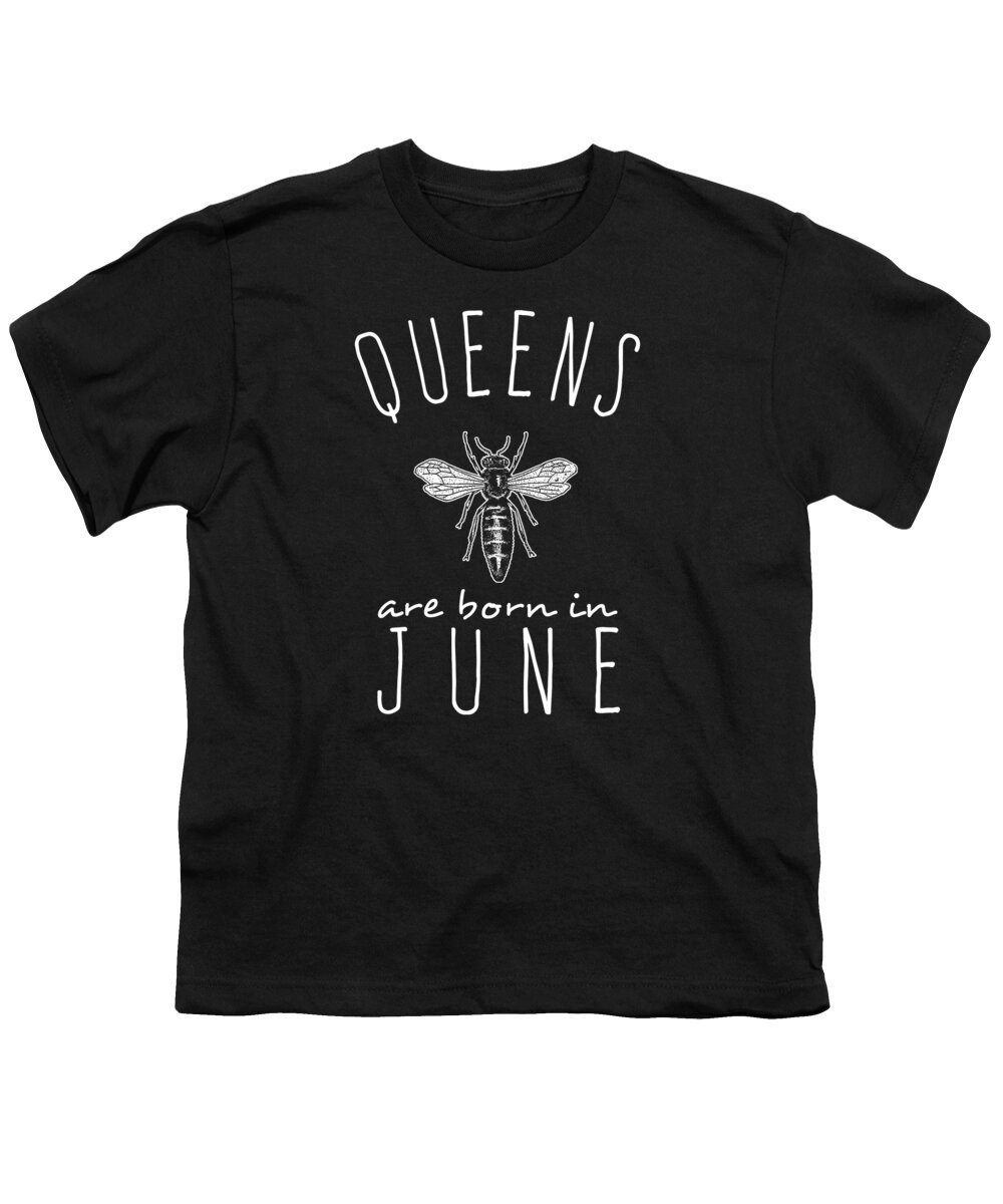 Funny Youth T-Shirt featuring the digital art Queens Are Born In June by Flippin Sweet Gear