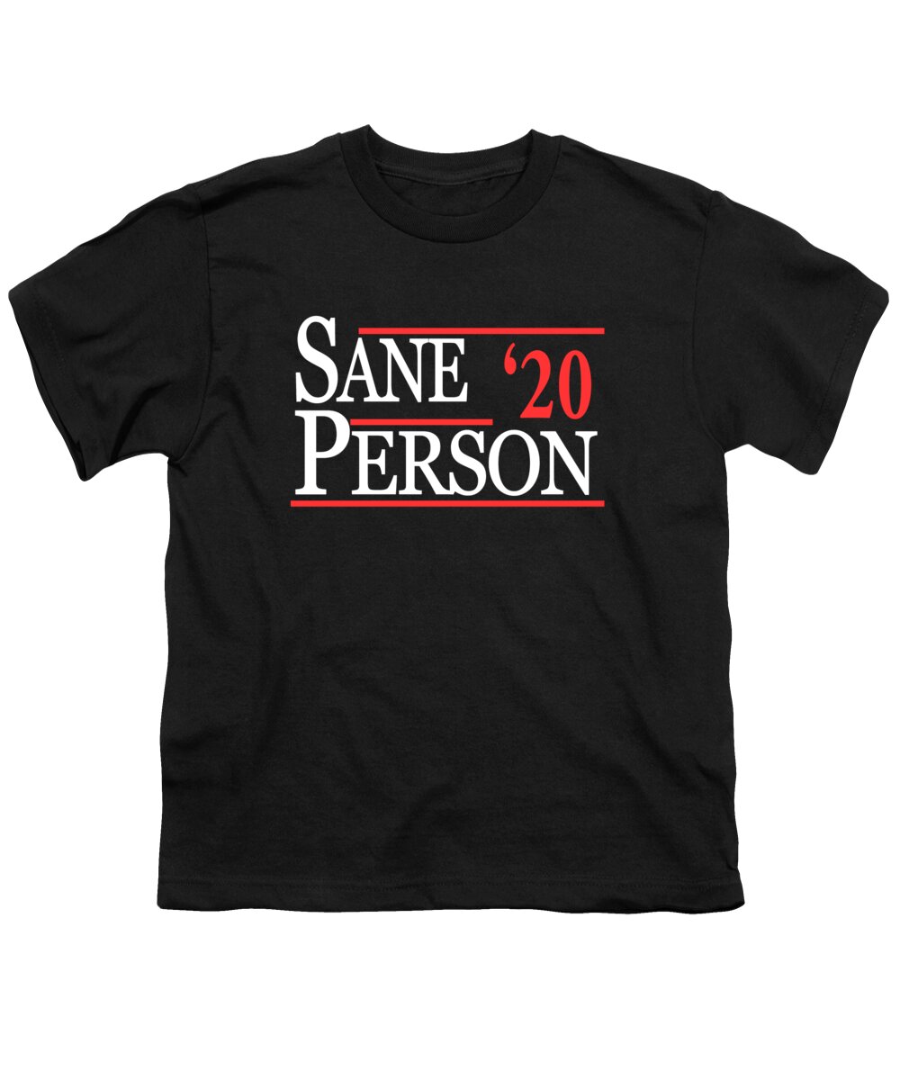 Funny Youth T-Shirt featuring the digital art Sane Person 2020 by Flippin Sweet Gear
