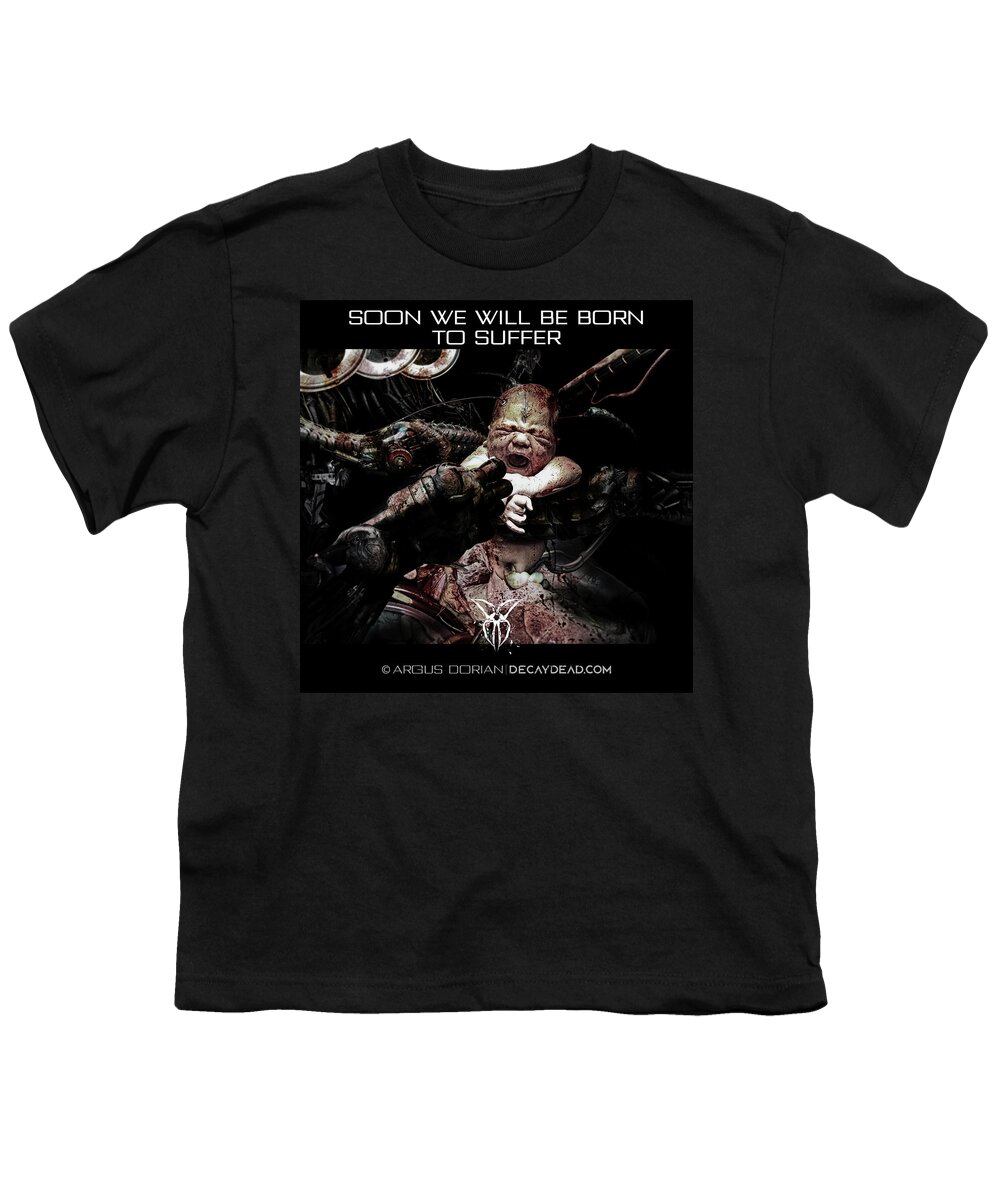 Dark Art Youth T-Shirt featuring the digital art Soon we will be born to suffer by Argus Dorian by Argus Dorian