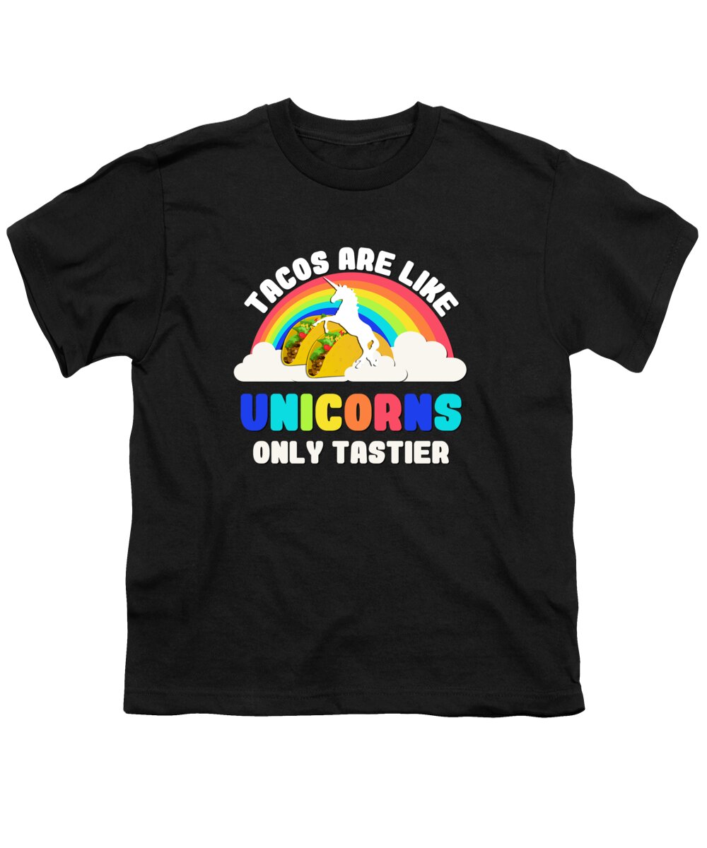 Funny Youth T-Shirt featuring the digital art Tacos Are Like Unicorns by Flippin Sweet Gear