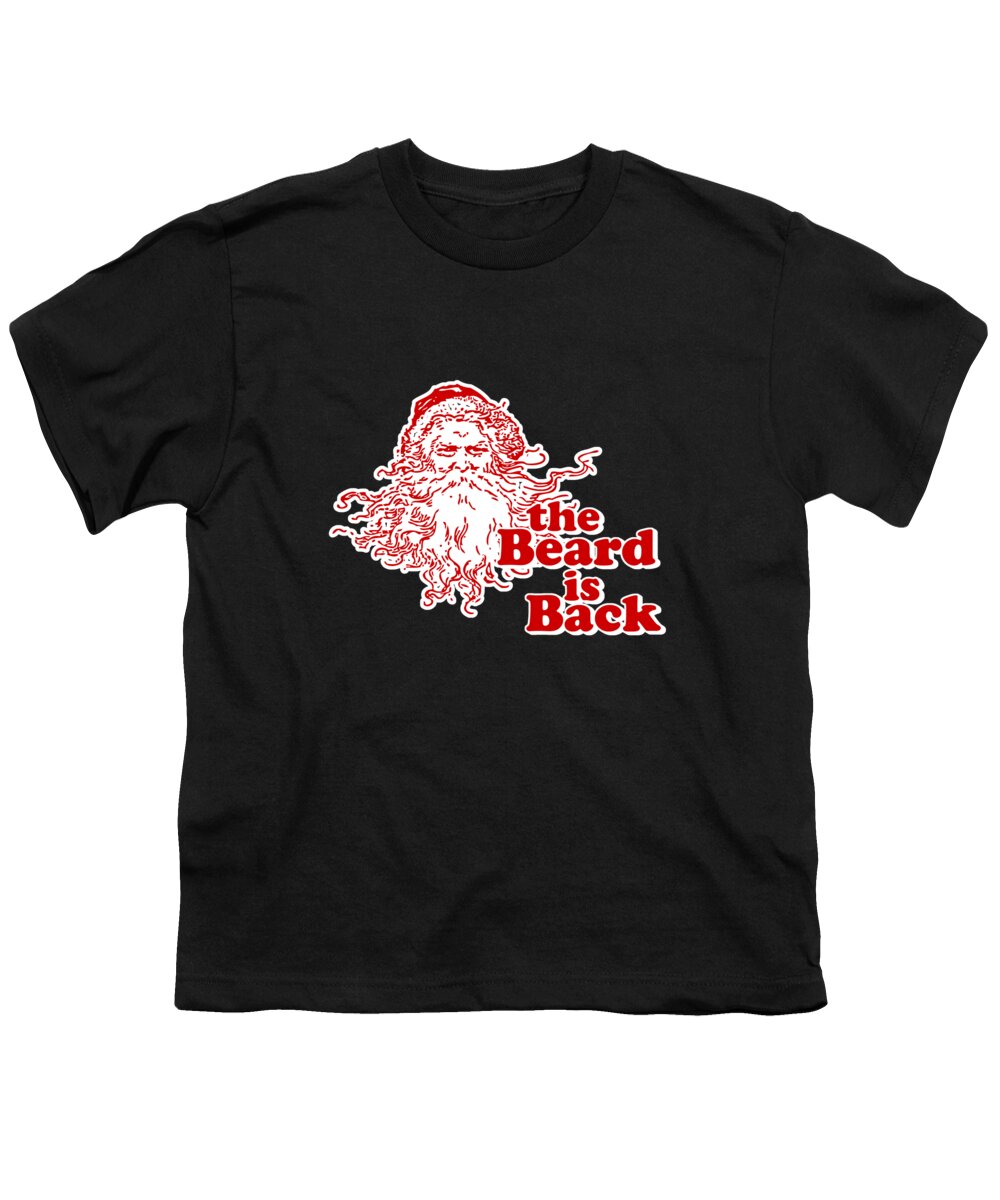 Christmas 2023 Youth T-Shirt featuring the digital art The Beard Is Back Santa by Flippin Sweet Gear