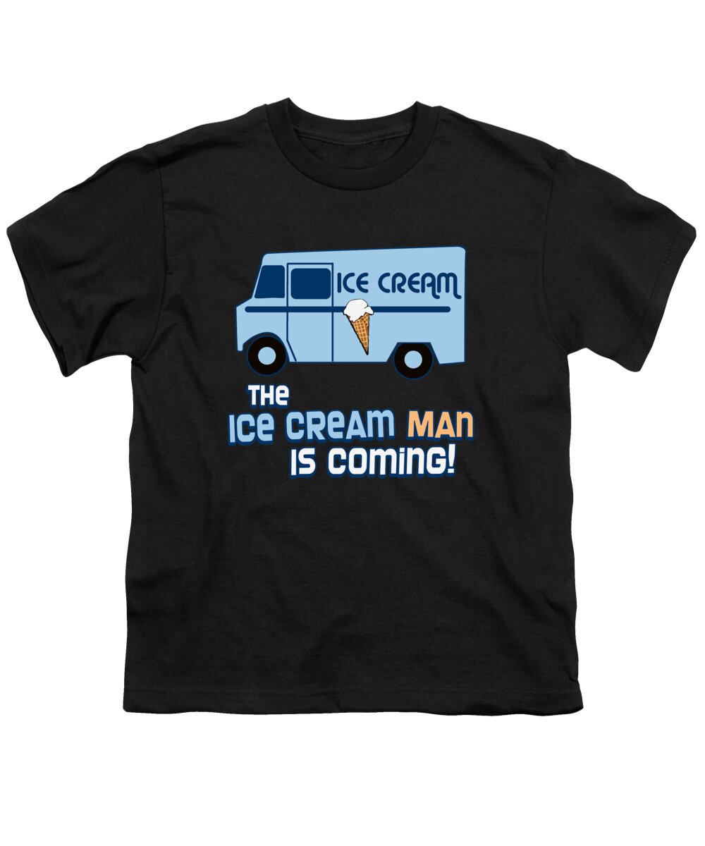 Funny Youth T-Shirt featuring the digital art The Ice Cream Man Is Coming by Flippin Sweet Gear