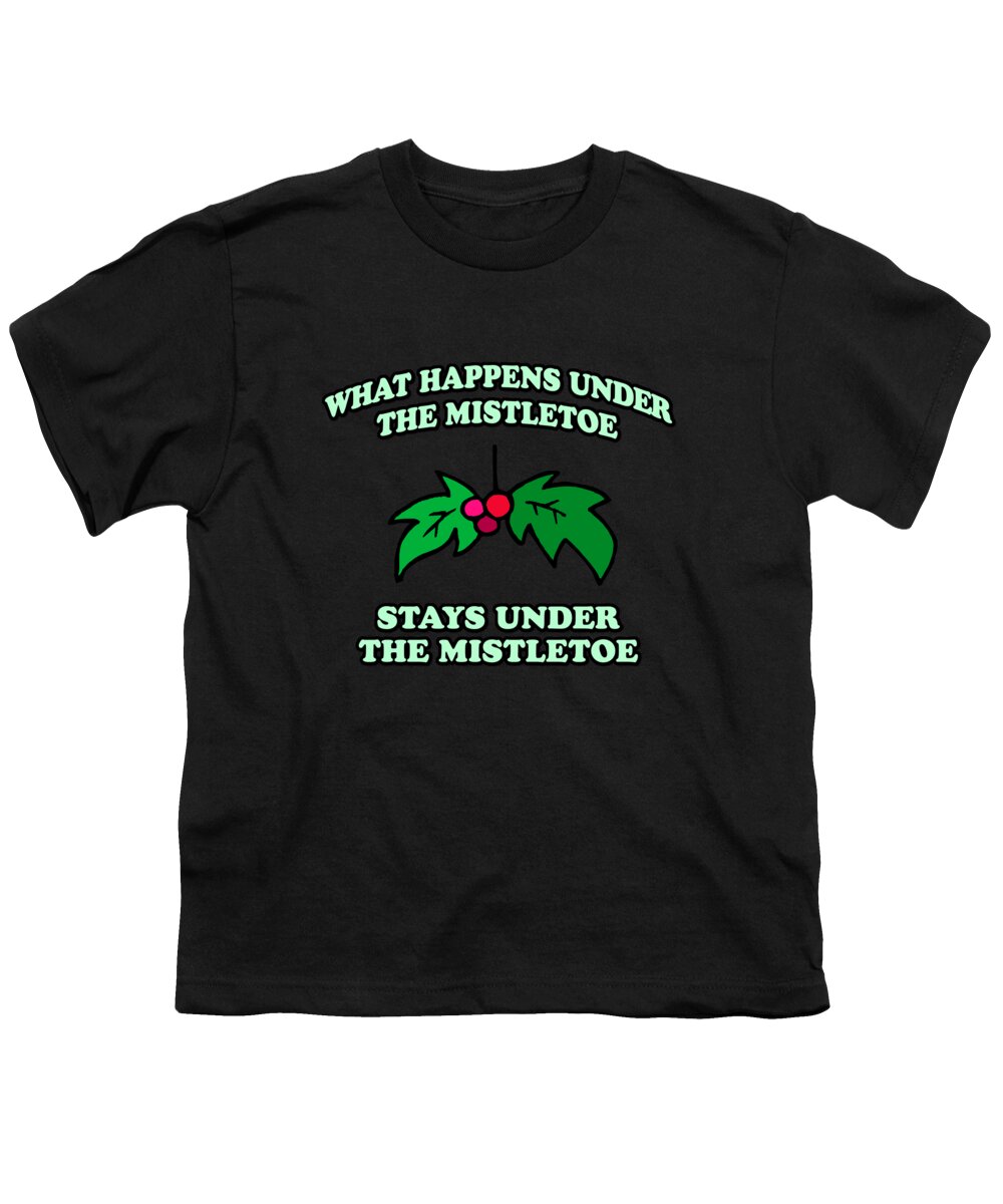 Christmas 2023 Youth T-Shirt featuring the digital art What Happens Under The Mistletoe by Flippin Sweet Gear