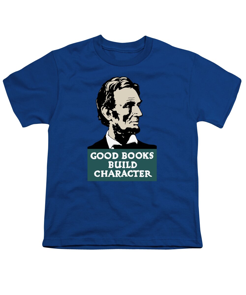 Librarian Youth T-Shirt featuring the painting Good Books Build Character - President Lincoln by War Is Hell Store