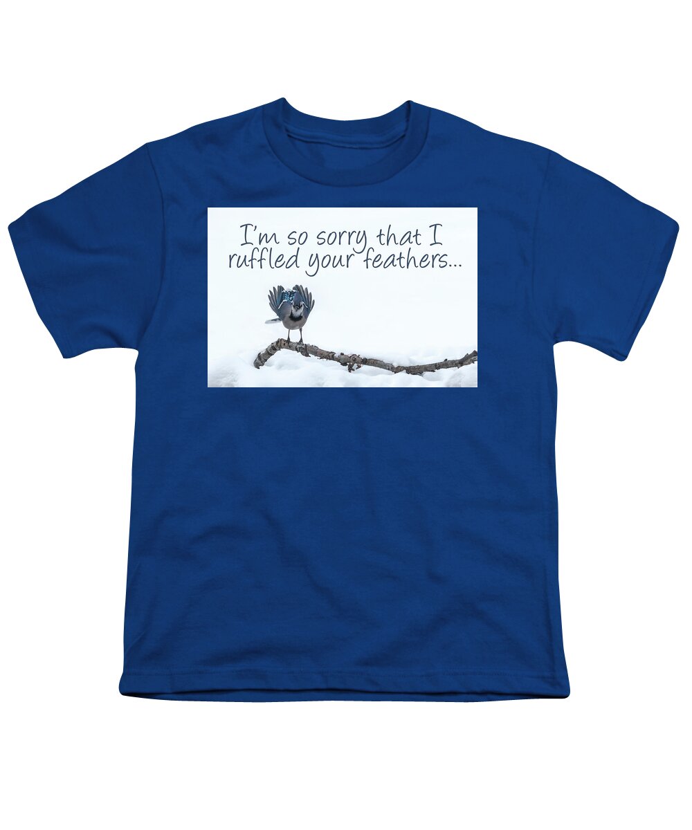 Sorry Youth T-Shirt featuring the photograph I'm Sorry Blue Jay Card by Patti Deters