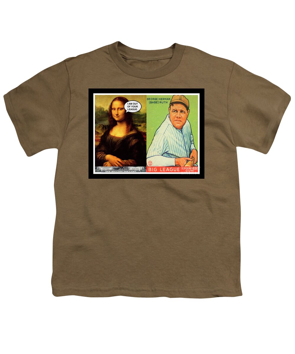 Mona Lisa Youth T-Shirt featuring the mixed media Mona Lisa and Babe Ruth - I am Out of Your League - Mixed Media Pop Art Collage Print by Steven Shaver
