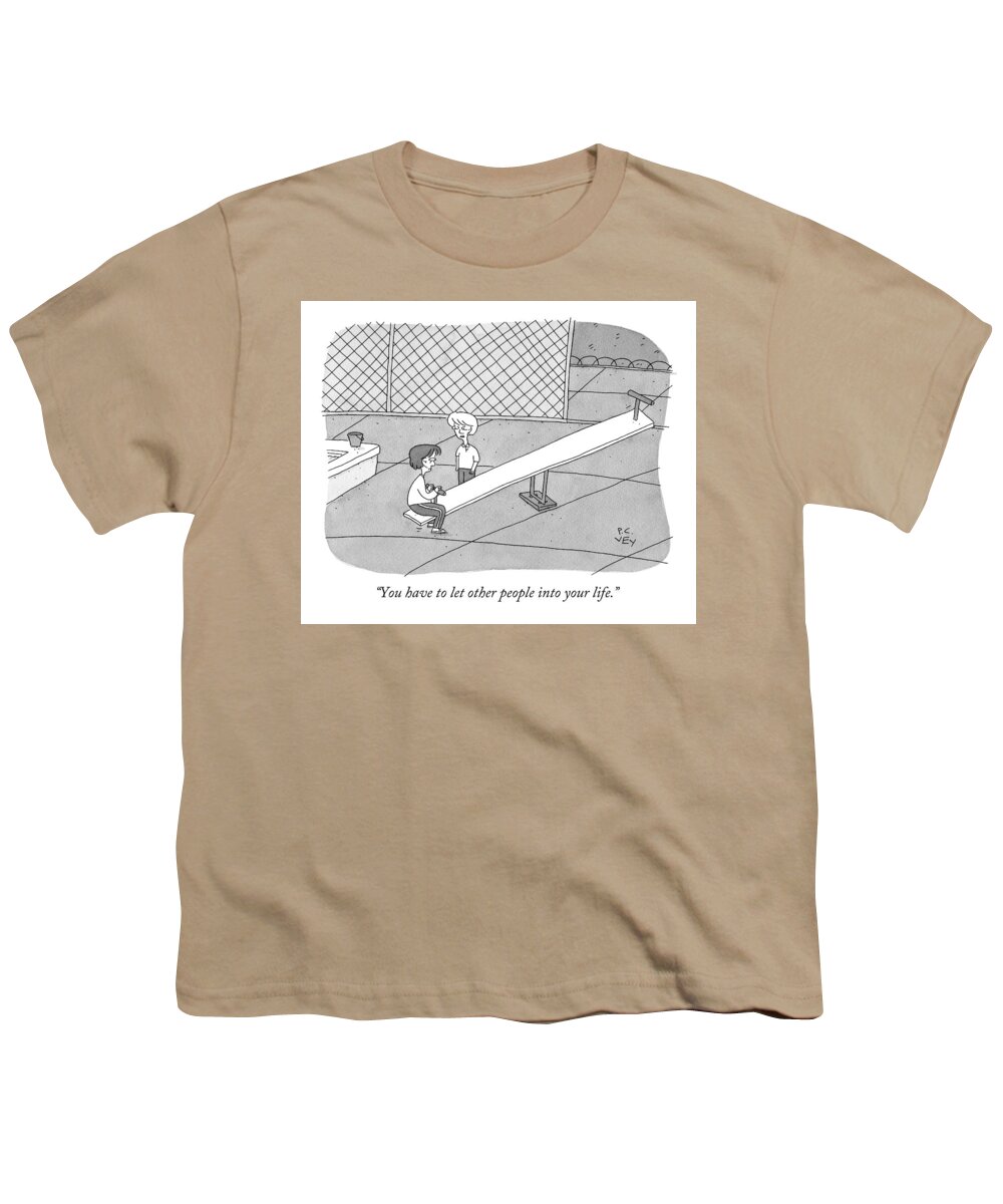 Playground Youth T-Shirt featuring the drawing You Have To Let Other People Into Your Life by Peter C. Vey