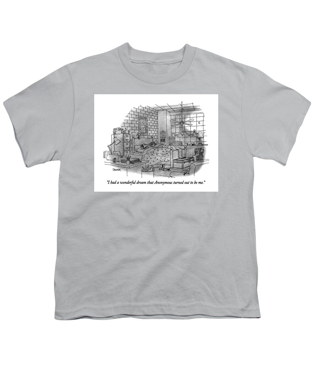

 Writer Says To Wife In Bed. He Is Referring To The Controversial New Book By Anonymous. 
Writers Youth T-Shirt featuring the drawing I Had A Wonderful Dream That Anonymous Turned by Jack Ziegler