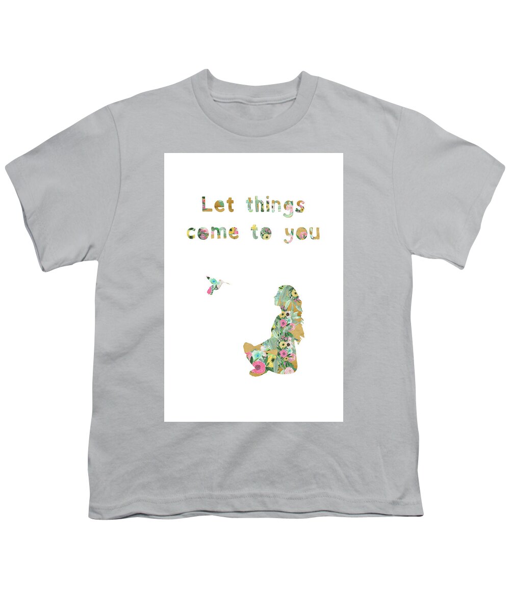 Let Things Come To You Youth T-Shirt featuring the mixed media Let things come to you by Claudia Schoen