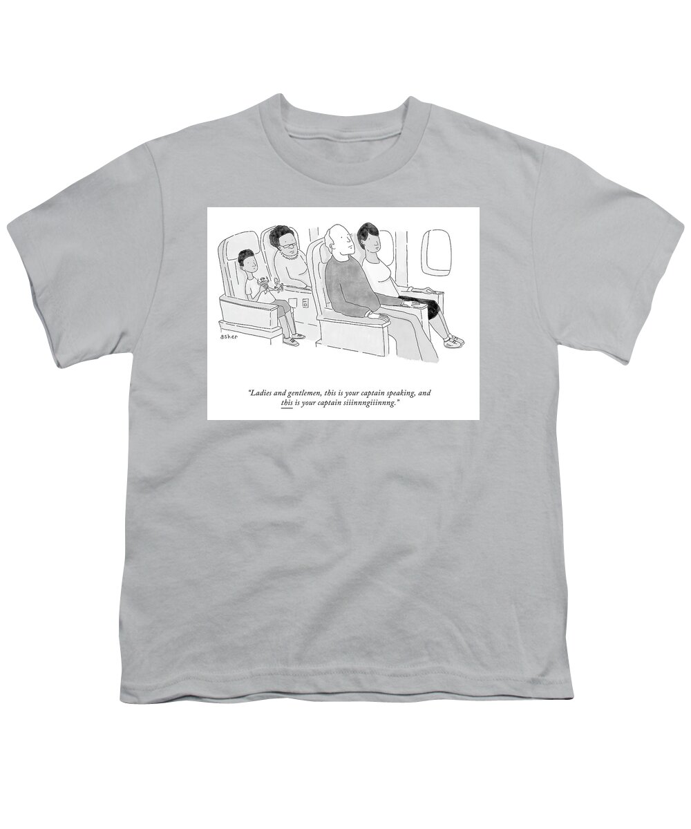 ladies And Gentlemen Youth T-Shirt featuring the drawing This Is Your Captain Speaking by Asher Perlman