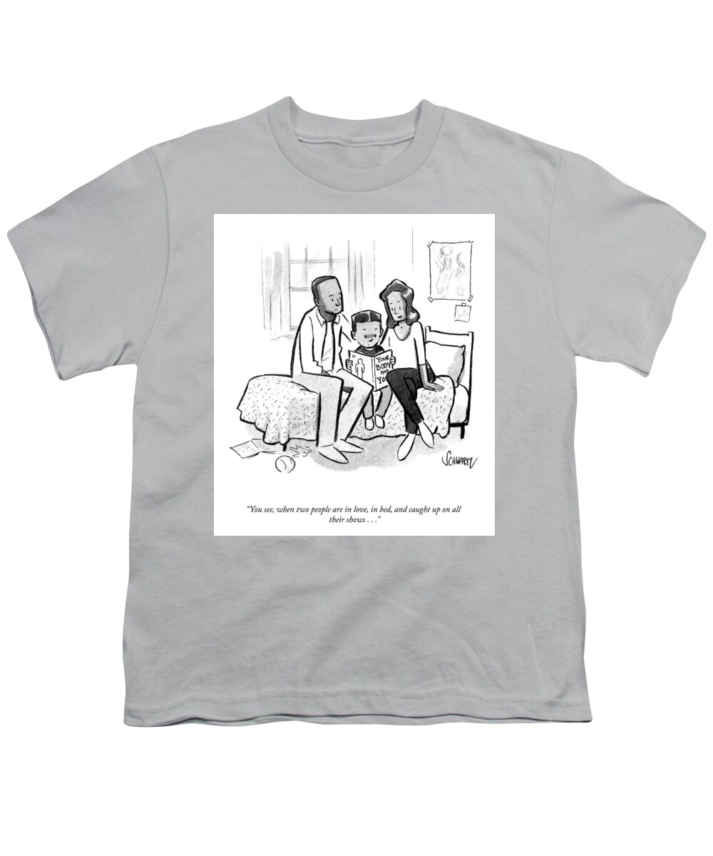 “you See Youth T-Shirt featuring the drawing When Two People Are In Love by Benjamin Schwartz