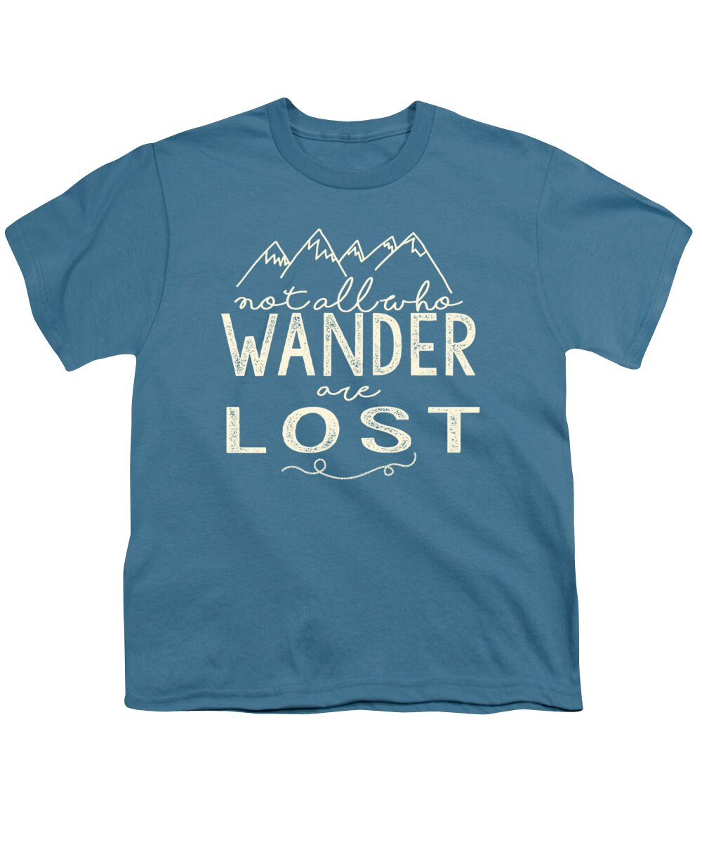 Not All Who Wander Are Lost Youth T-Shirt featuring the digital art Not All Who Wander by Heather Applegate