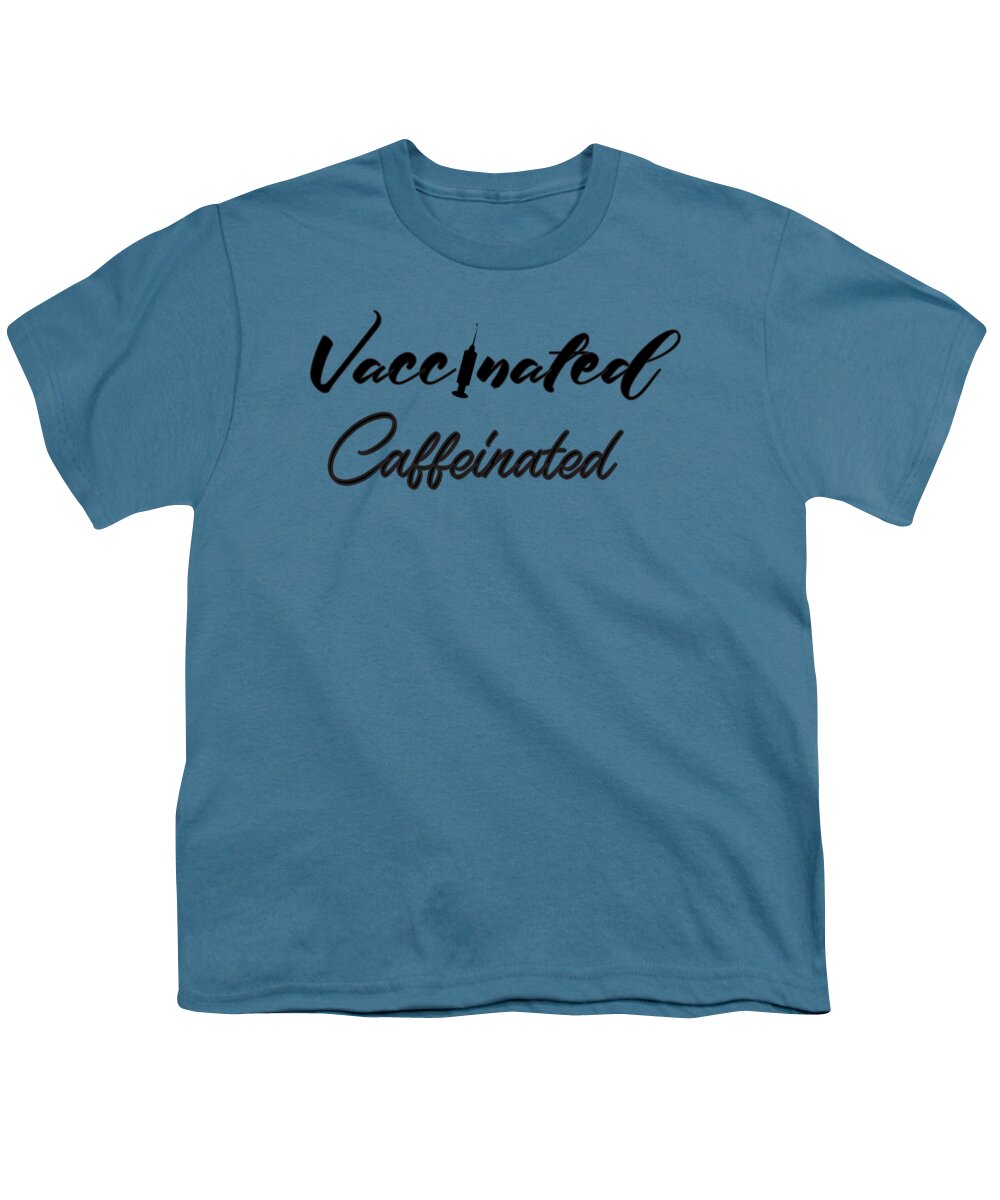 Vaccinated Caffeinated Youth T-Shirt featuring the digital art Vaccinated Caffeinated, Vaccinated Shirt, Nurse, Frontline Workers, Nursing, Nursing Students, Gift, by David Millenheft