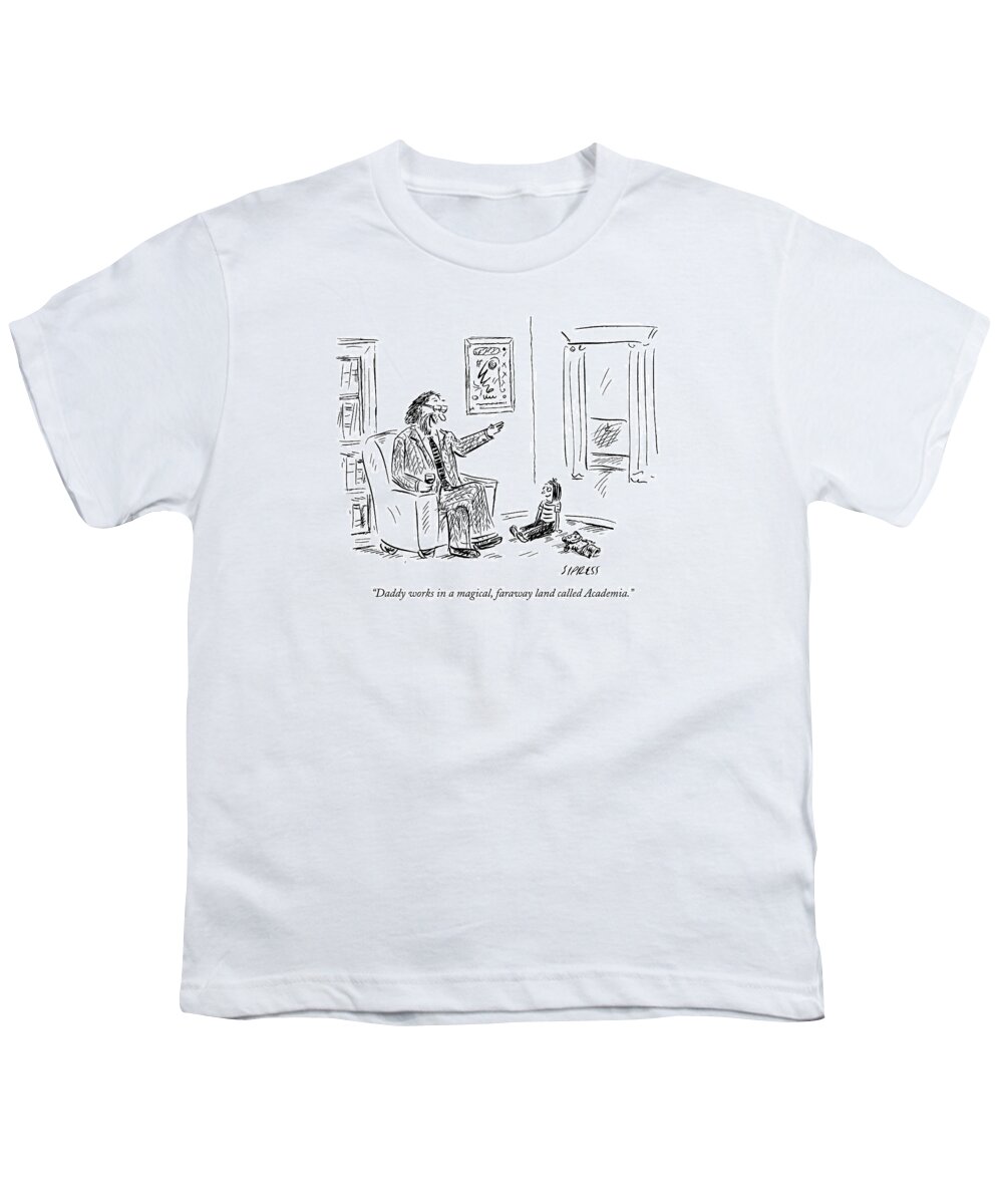 Academia Youth T-Shirt featuring the drawing Daddy Works In A Magical by David Sipress