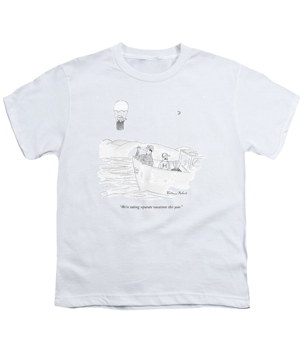 Relationship Youth T-Shirt featuring the drawing We're Taking Separate Vacations This Year by Victoria Roberts
