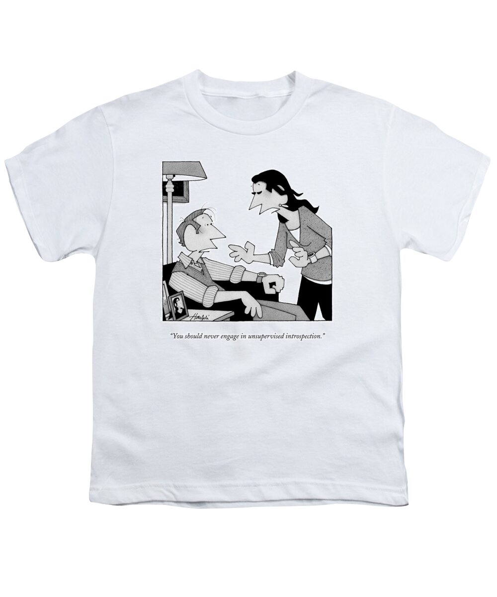 Introspection Youth T-Shirt featuring the drawing You Should Never Engage In Unsupervised by William Haefeli