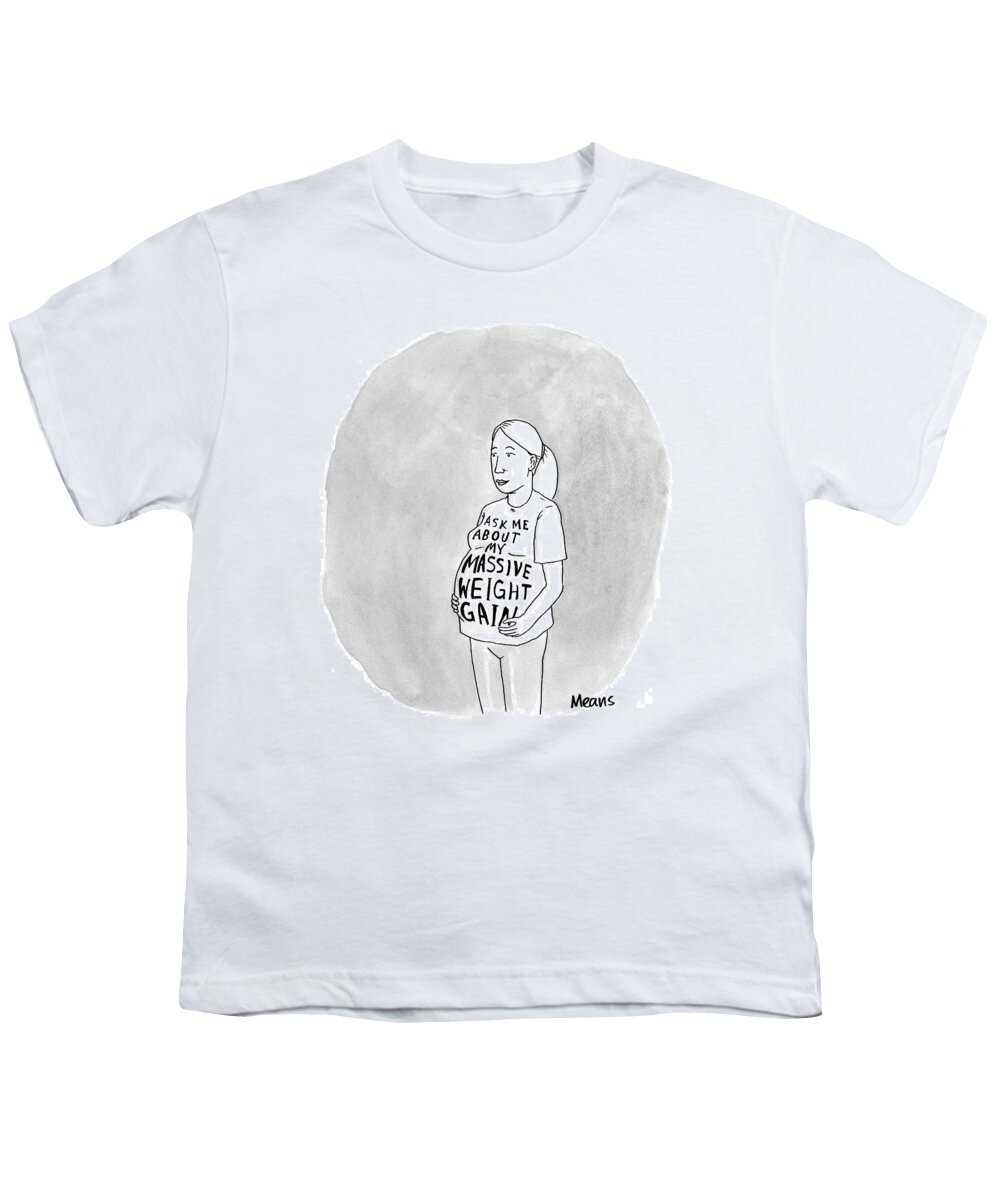 Word Play Medical Children Fashion

(pregnant Woman In T-shirt That Says Youth T-Shirt featuring the drawing New Yorker March 6th, 2006 by Sam Means