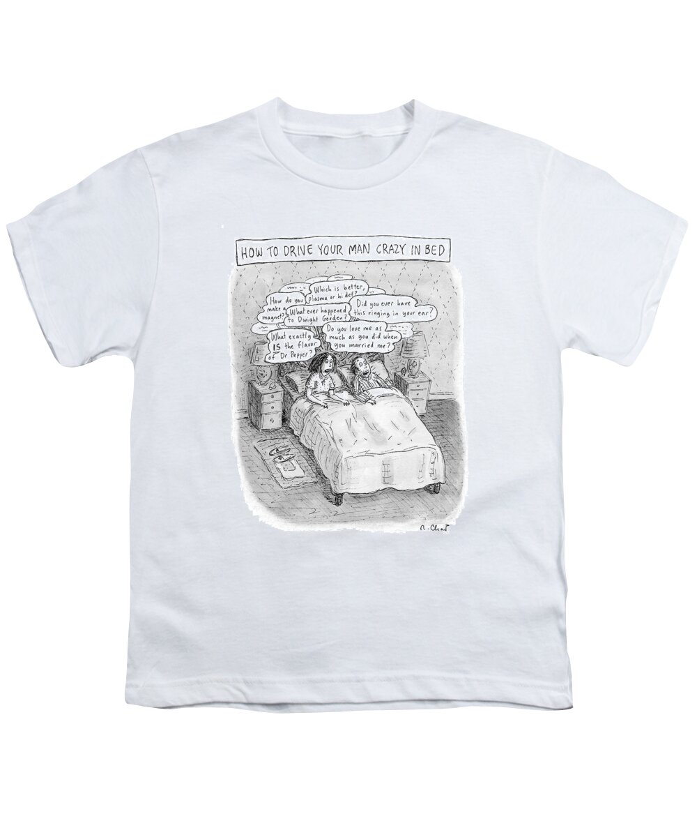 Magazines Youth T-Shirt featuring the drawing Captionless; Drive Your Man Crazy by Roz Chast