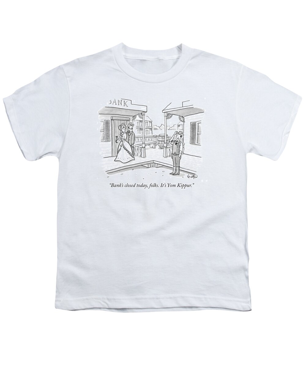 Western Youth T-Shirt featuring the drawing Bank's Closed Today by Robert Leighton