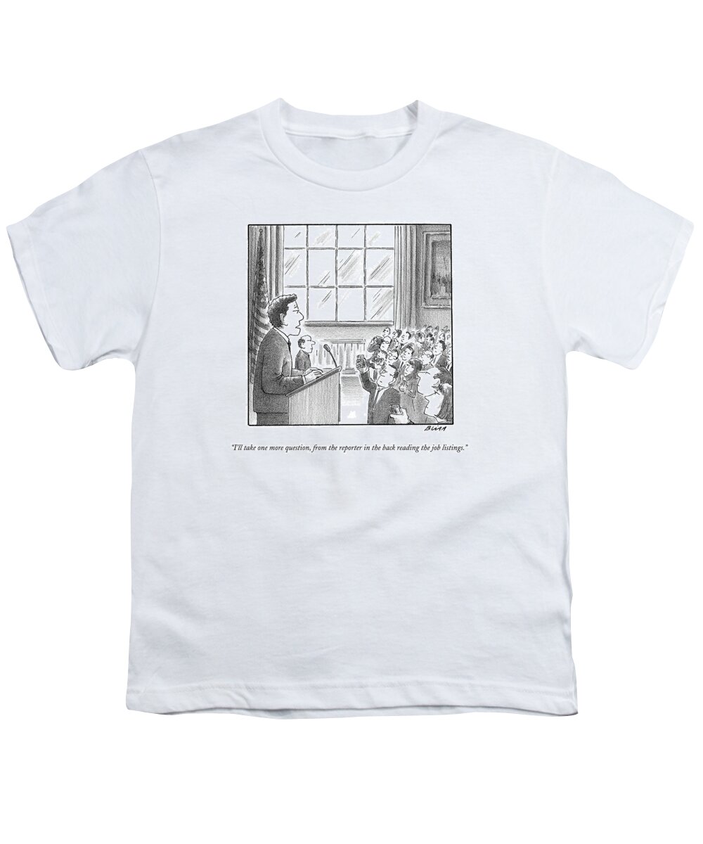 Press Conferences Youth T-Shirt featuring the drawing I'll Take One More Question by Harry Bliss