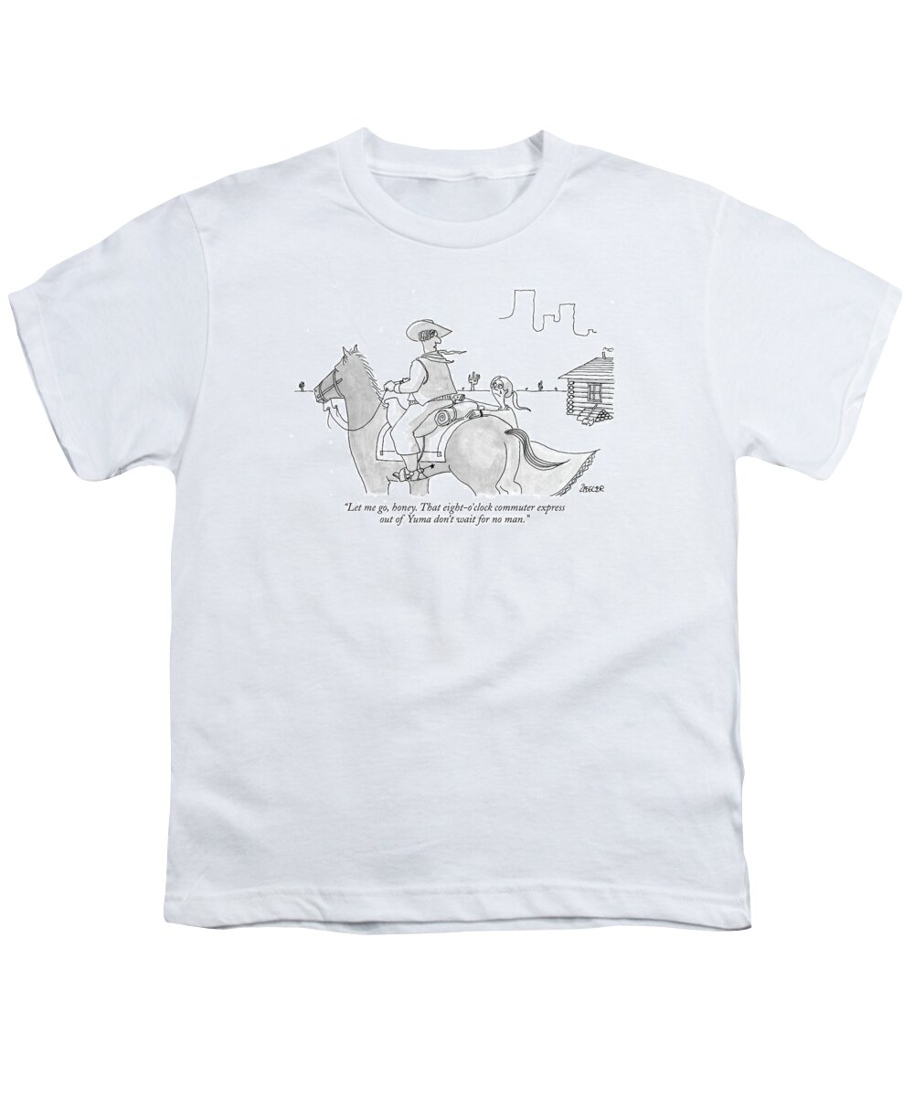 
let Me Go Youth T-Shirt featuring the drawing Let Me Go, Honey. That Eight-o'clock Commuter by Jack Ziegler