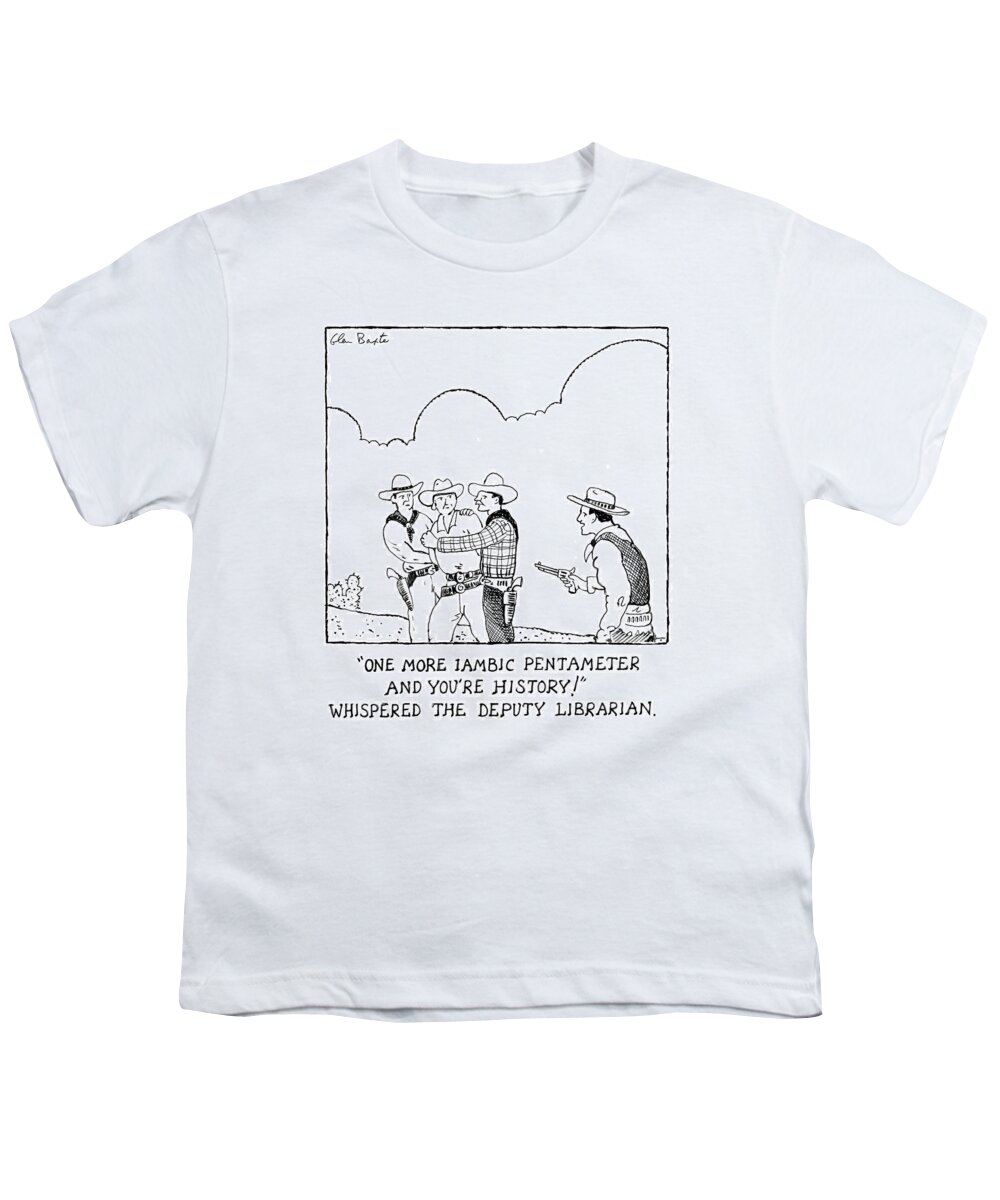 Shakespeare Youth T-Shirt featuring the drawing One More Iambic Pentameter And You're History by Glen Baxter