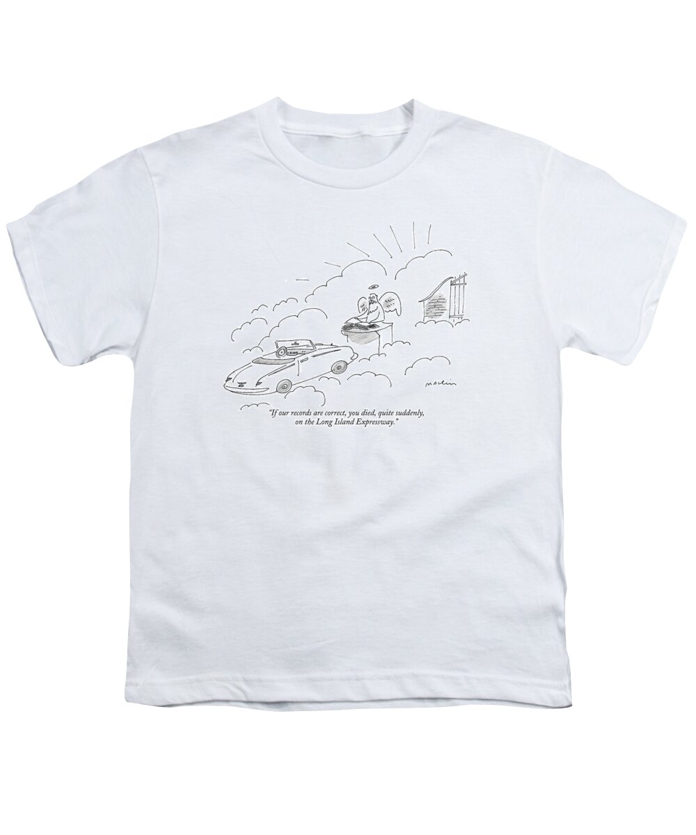 Word Play Autos Death Heaven Regional New York Cars

(st. Peter At The Gates Of Heaven Talking To A Newly Arrived Automobile.) 121276 Mma Michael Maslin Youth T-Shirt featuring the drawing If Our Records Are Correct by Michael Maslin