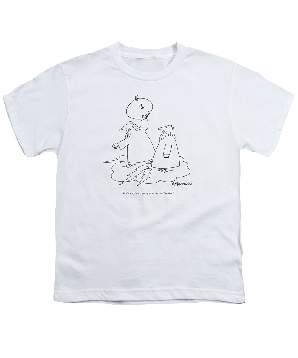 Zeus Youth T-Shirt featuring the drawing You'll See, This Is Going To Cause Real Trouble by Charles Barsotti