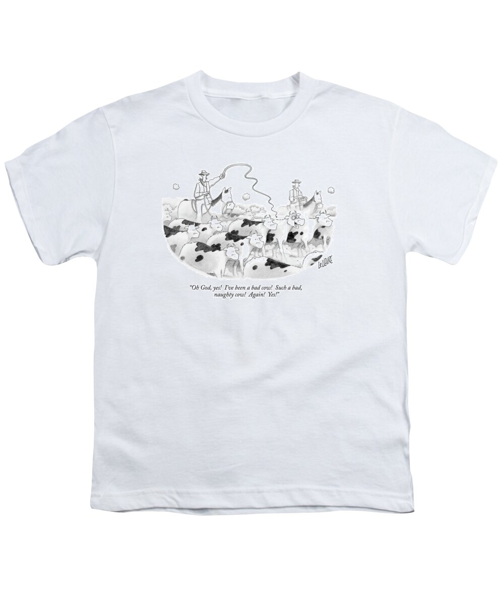 Sex Youth T-Shirt featuring the drawing Oh God, Yes! I've Been A Bad Cow! Such A Bad by Glen Le Lievre