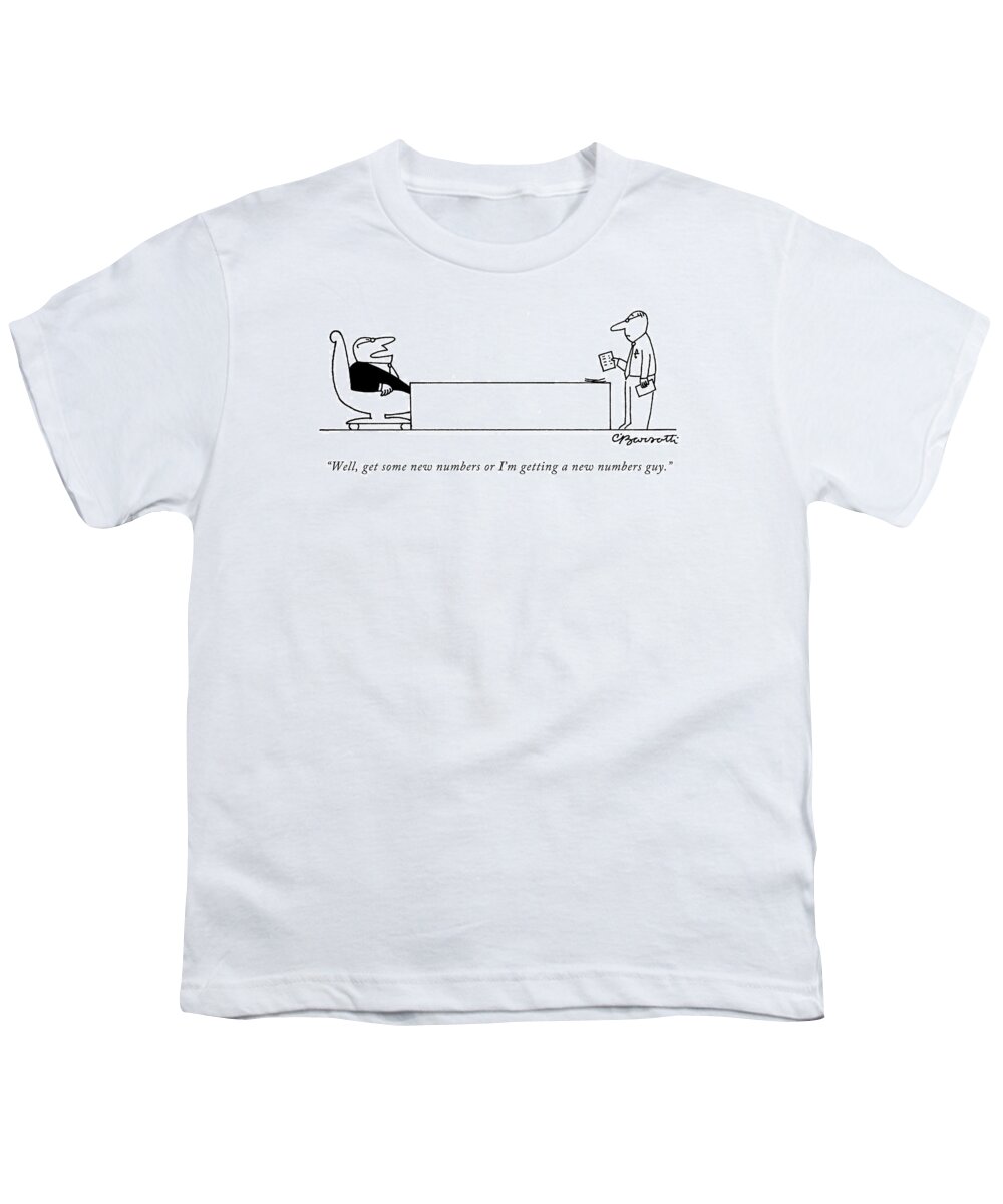 Boss Youth T-Shirt featuring the drawing Well, Get Some New Numbers Or I'm Getting A New by Charles Barsotti