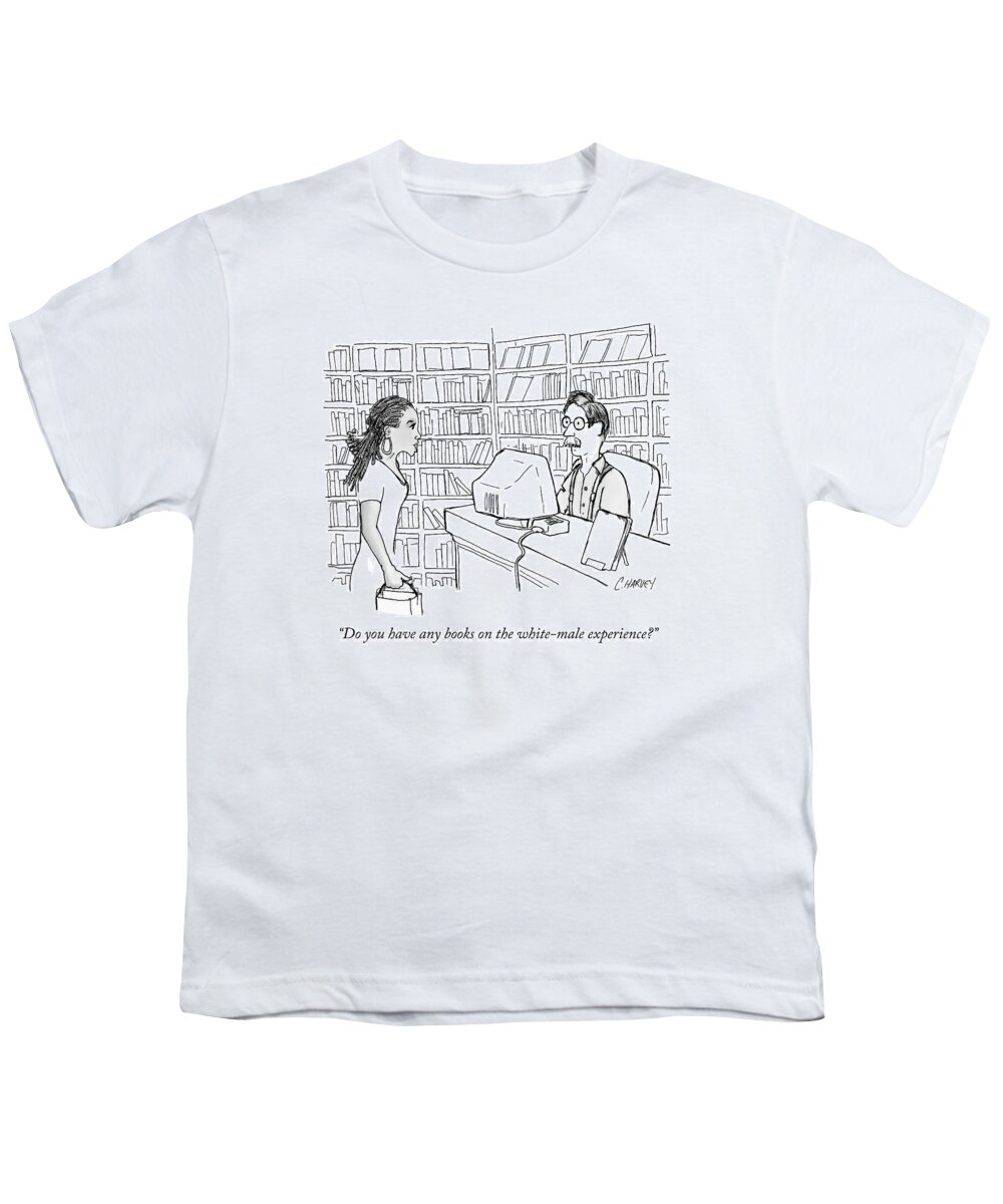 Books Youth T-Shirt featuring the drawing A Black Woman Asks A White-male by Cameron Harvey