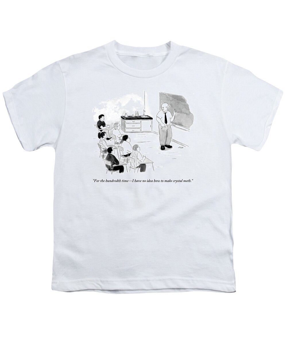 Teacher Youth T-Shirt featuring the drawing A Chemistry Teacher Addresses His Students by Emily Flake