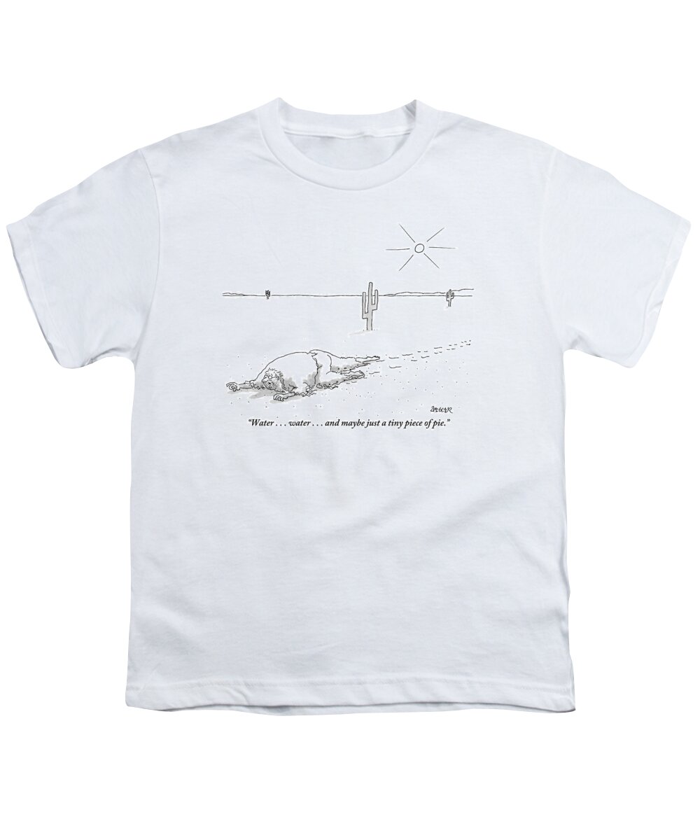 Deserts Youth T-Shirt featuring the drawing A Scruffy-looking Man Crawls Through The Desert by Jack Ziegler