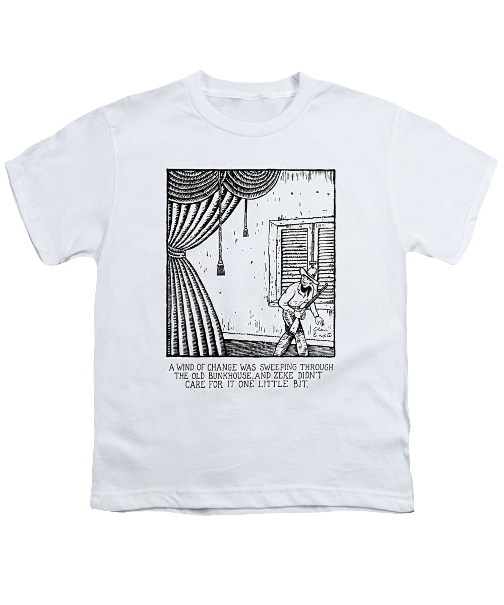 A Wind Of Change Was Sweeping Through The Old Bunkhouse Youth T-Shirt featuring the drawing A Wind Of Change Was Sweeping Through The Old by Glen Baxter