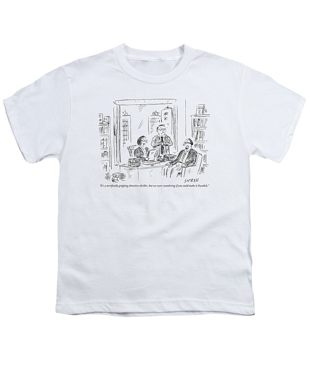 #condenastnewyorkercartoon Youth T-Shirt featuring the drawing An Editor/publisher by David Sipress