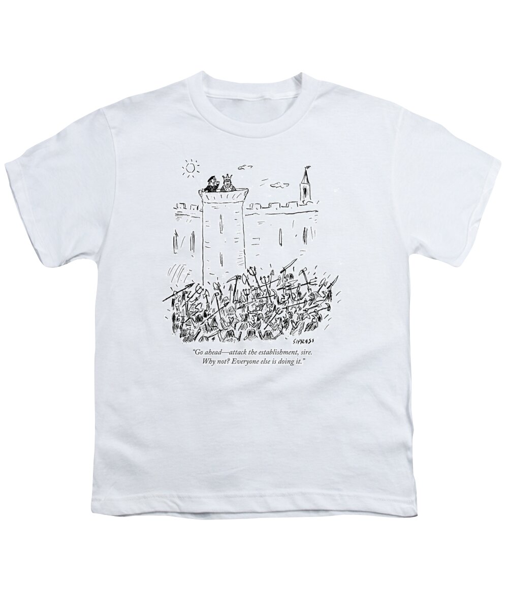 Go Ahead-attack The Establishment Youth T-Shirt featuring the drawing Attack The Establishment Sire by David Sipress