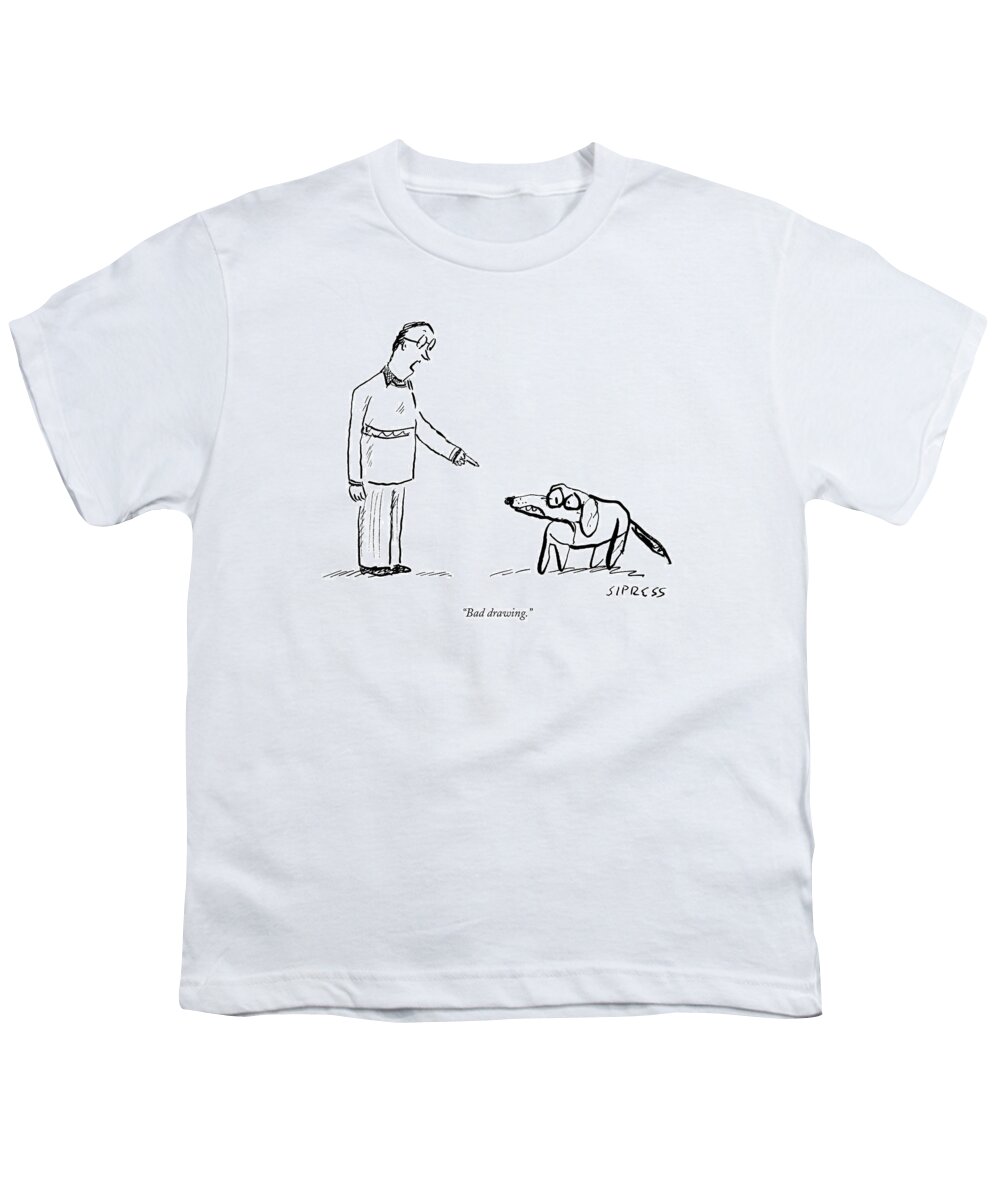 Pets Animals 

(man Talking To A Poorly Drawn Dog.) 120111 Dsi David Sipress Youth T-Shirt featuring the drawing Bad Drawing by David Sipress