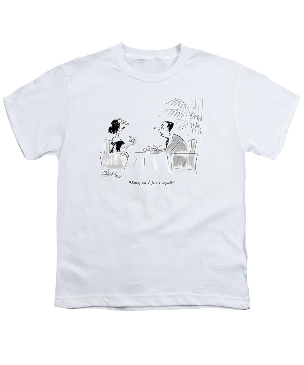 

 Concerned Man Asks Woman In Restaurant. 
Realtionships Youth T-Shirt featuring the drawing Betty, Am I Just A Sequel? by Edward Frascino