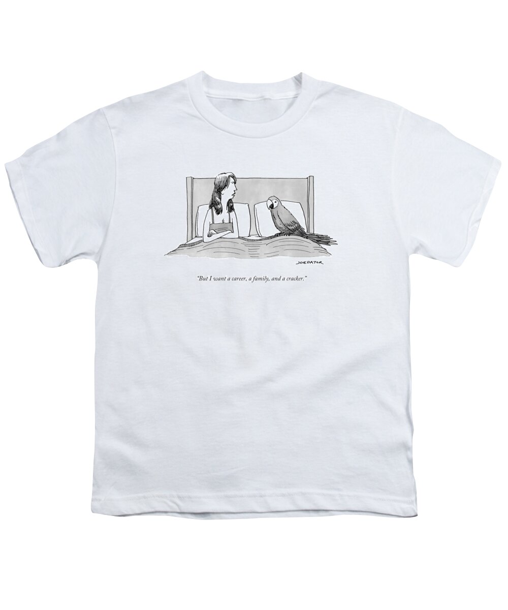 But I Want A Career Youth T-Shirt featuring the drawing But I Want A Career by Joe Dator