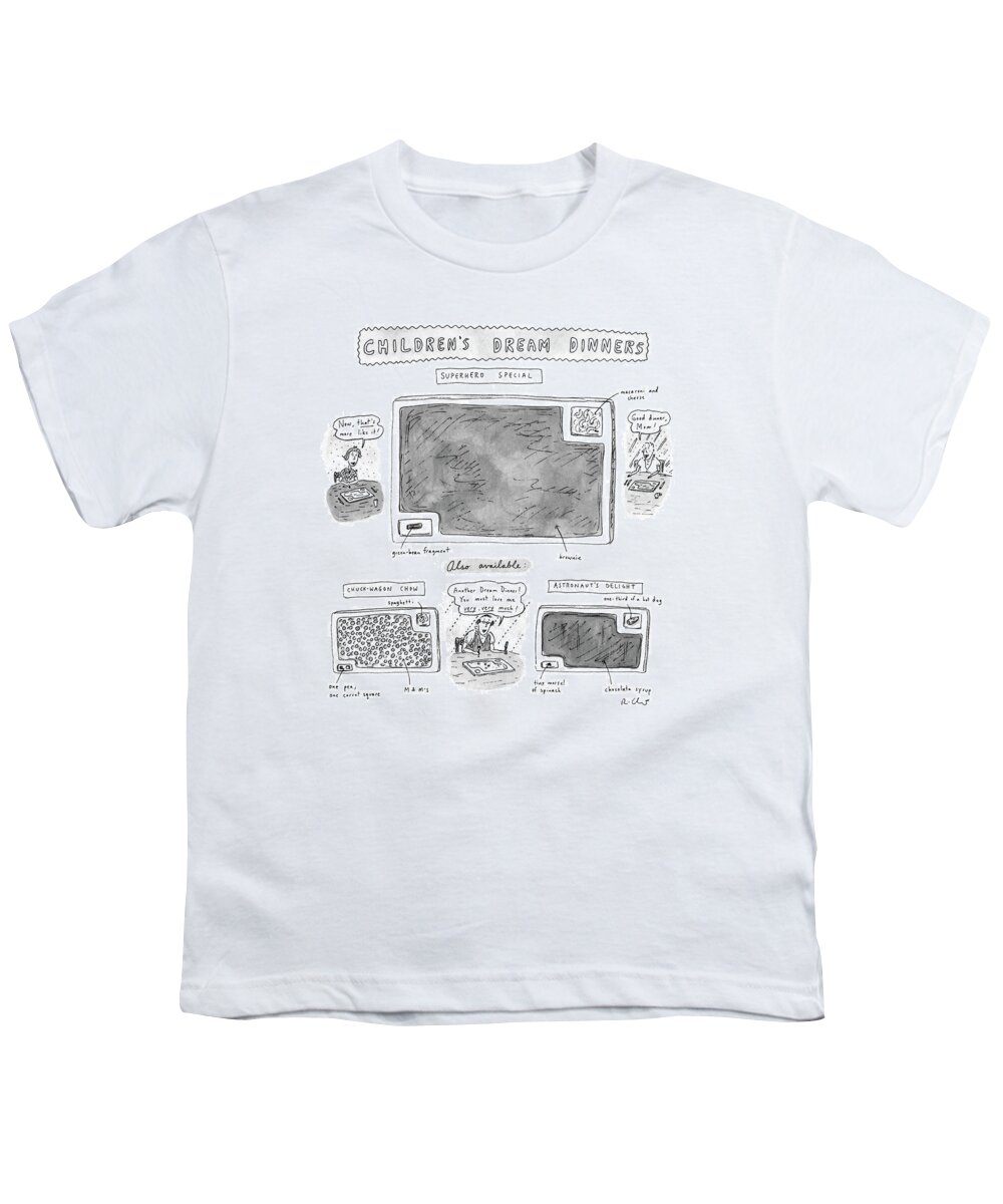 Family Youth T-Shirt featuring the drawing Children's Dream Dinners
Superhero Special
Title: by Roz Chast