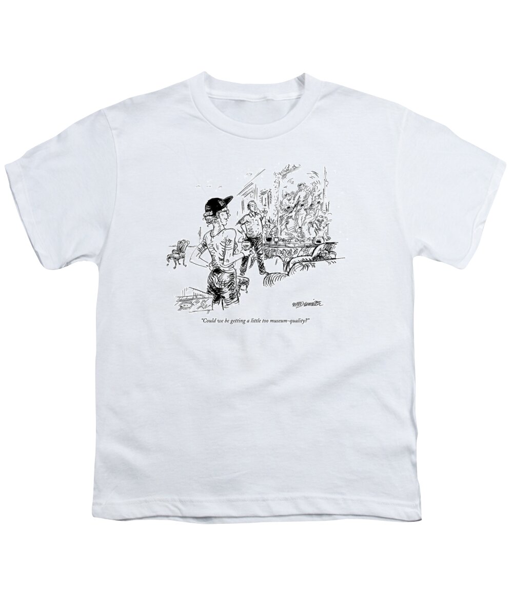 Museums - General Youth T-Shirt featuring the drawing Could We Be Getting A Little Too Museum-quality? by William Hamilton