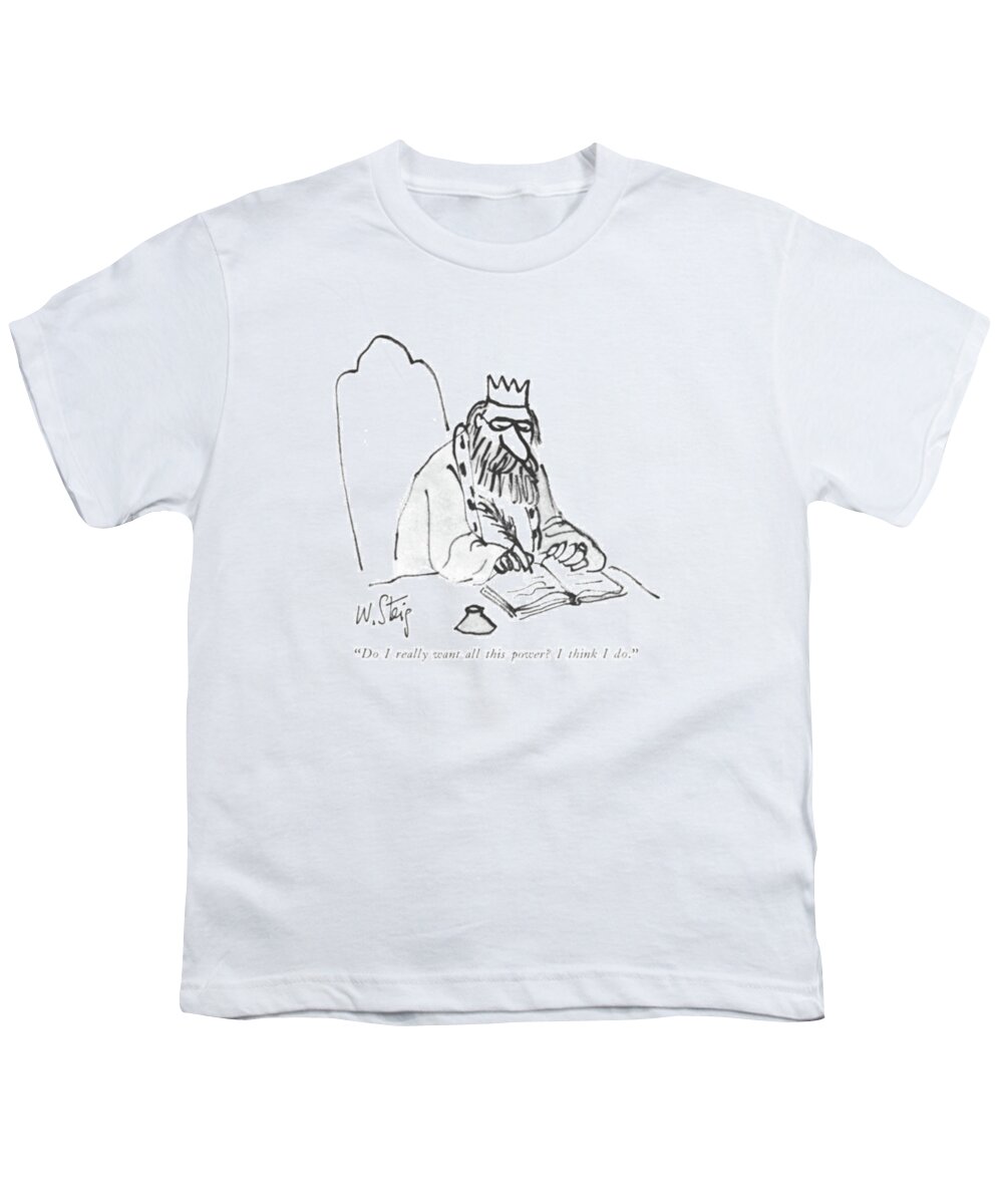 83708 Wst William Steig (king Writes In His Diary.) Authority Book Books Diary Highness Journal King Youth T-Shirt featuring the drawing Do I Really Want All This Power? I Think I Do by William Steig